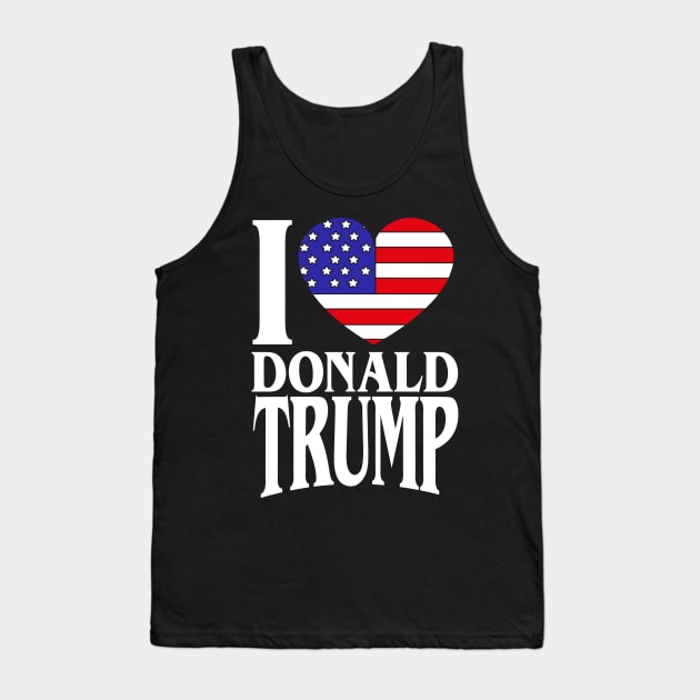 I Love Donald Trump President 2020 Republican political Gift Tank Top by biNutz